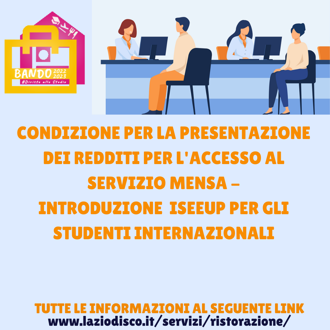 Condizione per la presentazione dei redditi per l’accesso al servizio mensa – Introduzione ISEEUP per gli studenti internazionali.