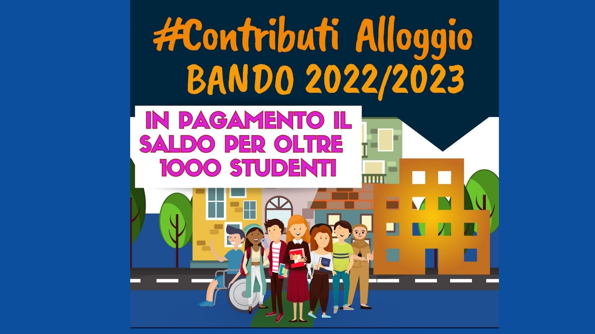 Bando Contributi Alloggio a.a 2022/2023-In pagamento il saldo  a favore di oltre 1000 studenti vincitori