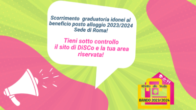 Beneficio Posto alloggio 2023/2024 - Nei prossimi giorni inizieranno gli scorrimenti che porteranno all'esaurimento della graduatoria idonei del beneficio posto alloggio 2023/2024 -Sede di Roma.