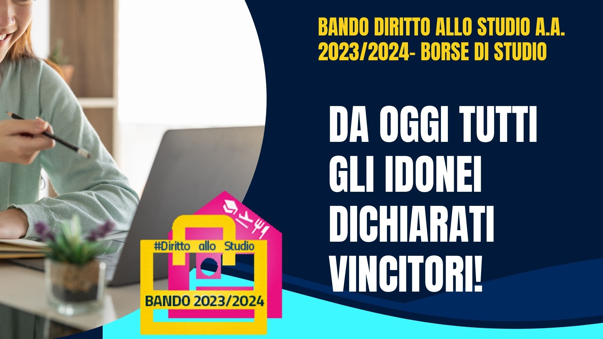 Bando diritto allo studio a.a. 2023/2024-Borse di studio. Da oggi tutti gli idonei dichiarati vincitori