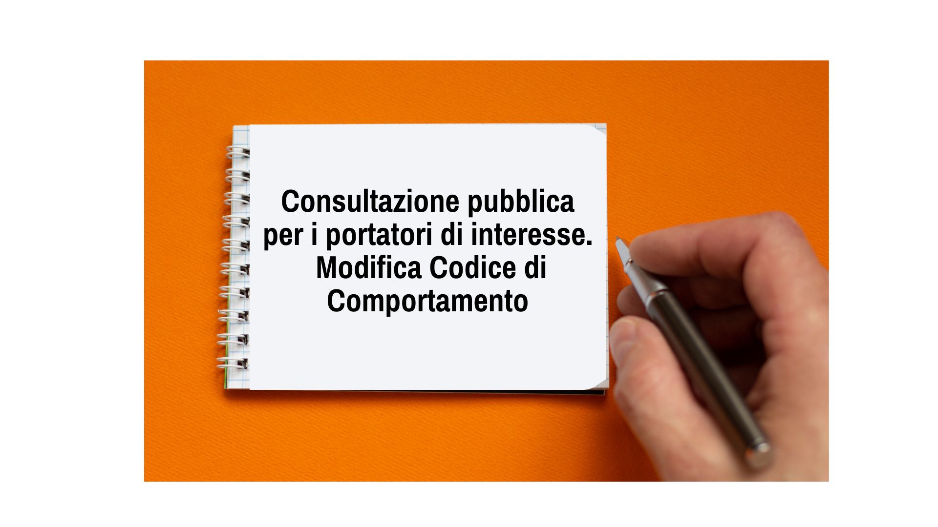 Consultazione pubblica per i portatori di interesse – Modifica Codice di Comportamento