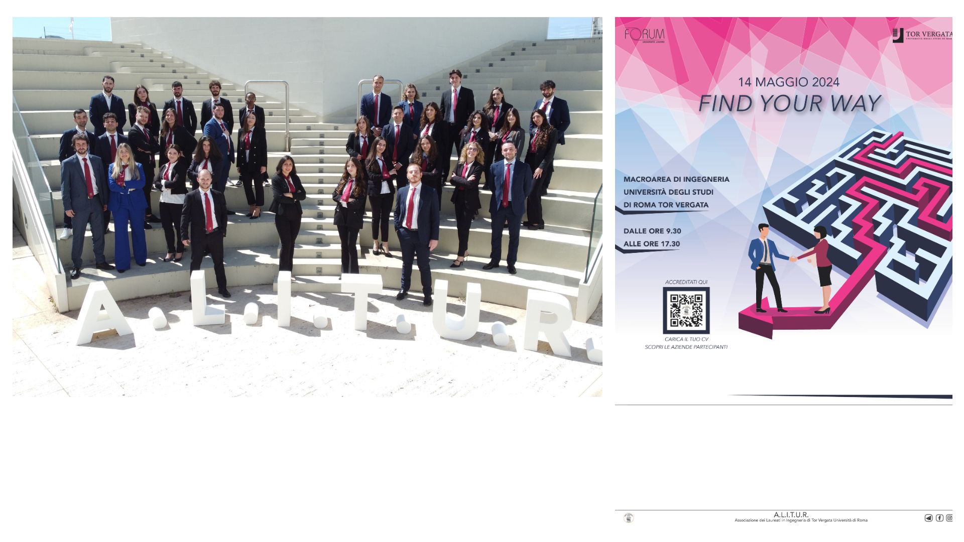 14 maggio 2024- Forum Università-Lavoro, evento organizzato all’interno della Macroarea di Ingegneria dell’Università di Roma Tor Vergata da A.L.I.T.U.R. (Associazione Laureati in Ingegneria di Tor Vergata Università di Roma)